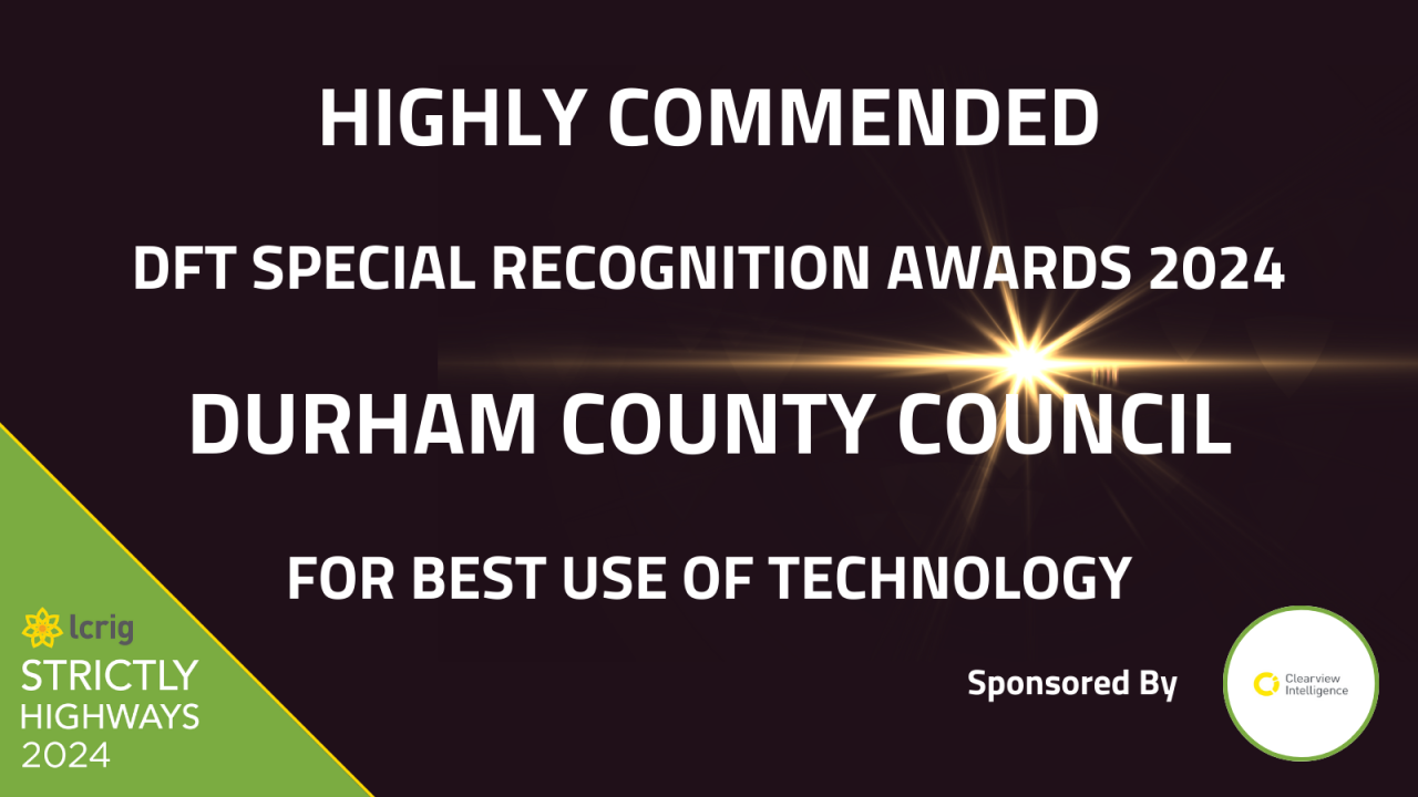 LCRIG Strictly Highways 2024 — Highly Commended, DfT Special Recognition Awards, Best Use of Technology, Durham County Council